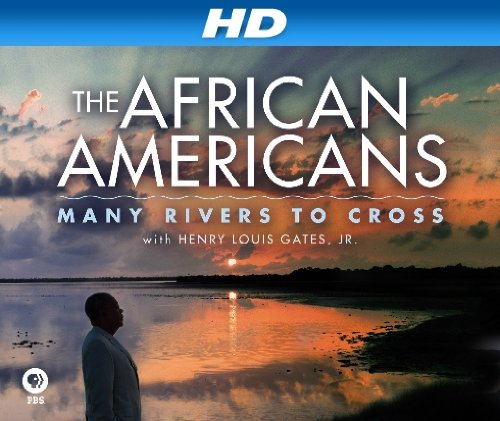 The African Americans: Many Rivers to Cross with Henry Louis Gates, Jr.